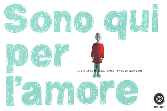 Flyer de Sono qui per l'amore, un projet de Massimo Furlan